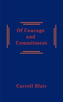 Of Courage and Commitment