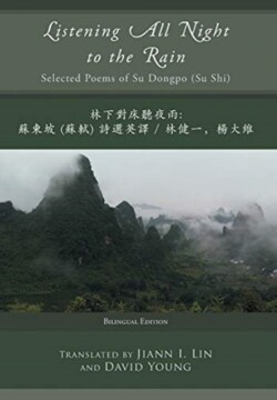 Listening All Night to the Rain Selected Poems of Su Dongpo (Su Shi)