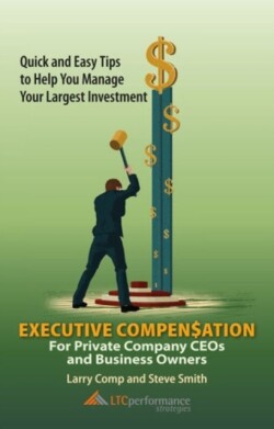 Executive Compensation for Private Company CEOs and Business Owners