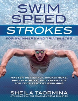 Swim Speed Strokes for Swimmers and Triathletes