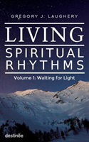 Living Spiritual Rhythms Volume 1