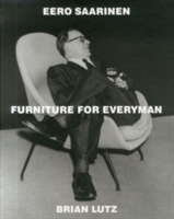 Eero Saarinen: Furniture for Everyman