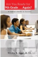 Are You Ready For 9th Grade . . . Again? A Family's Guide for Success