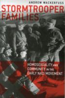 Stormtrooper Families – Homosexuality and Community in the Early Nazi Movement