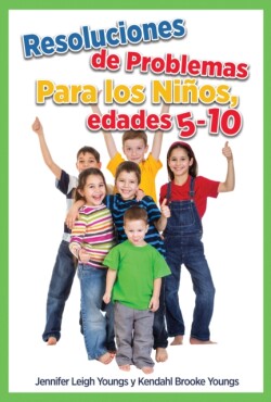 Problem Solving Skills for Children, Ages 5-10 (Spanish Edition)