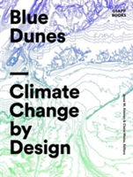 Blue Dunes – Resiliency by Design