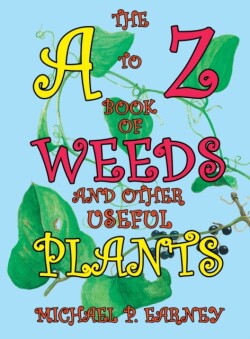 A to Z Book of Weeds and Other Useful Plants