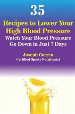 35 Recipes to Lower Your High Blood Pressure