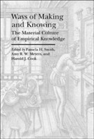 Ways of Making and Knowing – The Material Culture of Empirical Knowledge