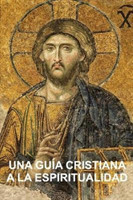 Guía Cristiana a la Espiritualidad