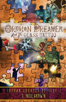 Orphan Dreamer and the Glass Tattoo