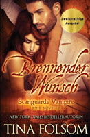 Brennender Wunsch (Eine Scanguards Vampir Novelle) (Zweisprachige Ausgabe)