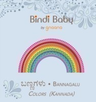 Bindi Baby Colors (Kannada) A Colorful Book for Kannada Kids