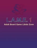 L.A.M.E. 1 Adult Board Game Libido Zone