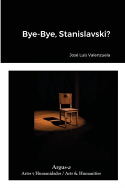 Bye-Bye, Stanislavski?