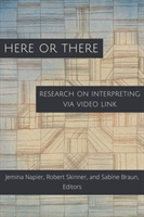 Here or There – Research on Interpreting via Video Link