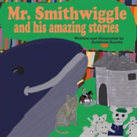 Mr. Smithwiggle and his amazing stories