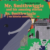 Mr. Smithwiggle and his amazing stories - English/Spanish edition