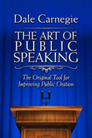 Art of Public Speaking The Original Tool for Improving Public Oration