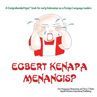 Egbert Kenapa Menangis? For new readers of Indonesian as a Second/Foreign Language