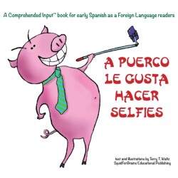 Puerco le gusta hacer selfies For new readers of Spanish as a Second/Foreign Language