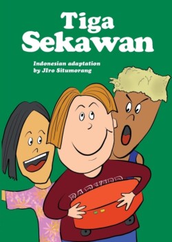 Tiga Sekawan For new readers of Indonesian as a Second/Foreign Language