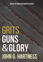 Grits, Guns, & Glory