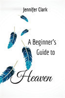 Beginner's Guide to Heaven