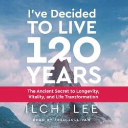 I'Ve Decided to Live 120 Years - Audiobook