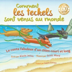 Comment les teckels sont venus au monde (French/English Bilingual Soft Cover)