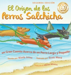 El Origen de los Perros Salchicha (Second Edition Spanish/English Bilingual Hard Cover)