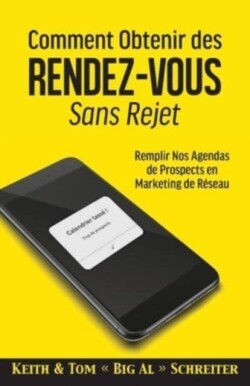 Comment Obtenir des Rendez-vous Sans Rejet