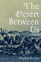 Desert Between Us A Novel