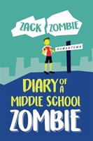 Diary of a Middle School Zombie