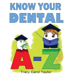 Know Your Dental A-Z