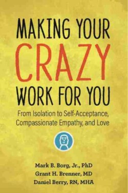 Making Your Crazy Work For You