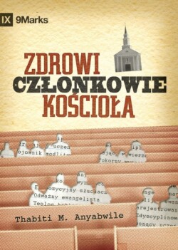 What Is a Healthy Church Member? / Zdrowi czlonkowie kościola?