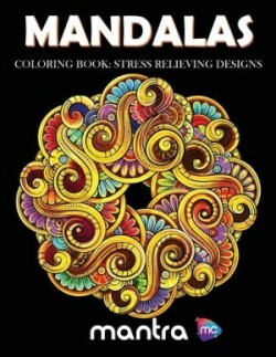 Mandalas Coloring Book Coloring Book for Adults: Beautiful Designs for Stress Relief, Creativity, and Relaxation