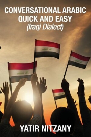 Conversational Arabic Quick and Easy Iraqi Dialect