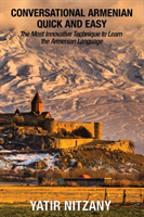 Conversational Armenian Quick and Easy The Most Innovative Technique to Learn the Armenian Language