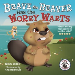 Brave the Beaver Has the Worry Warts