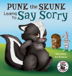 Punk the Skunk Learns to Say Sorry