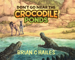 Don't Go Near the Crocodile Ponds