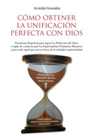 Cómo Obtener La Unificación Perfecta Con Dios