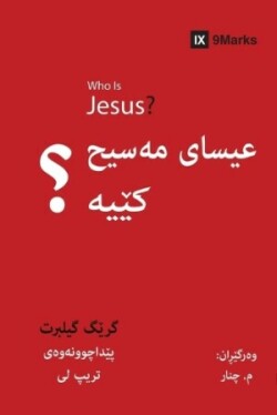 Who Is Jesus? / عیسای مەسیح کێیە؟ (Kurdish Sorani)