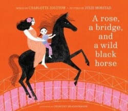 Rose, a Bridge, and a Wild Black Horse