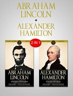 Abraham Lincoln & Alexander Hamilton
