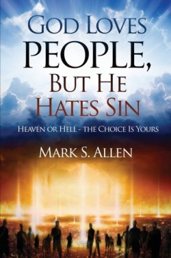 God Loves People, But He Hates Sin
