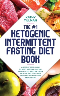 #1 Ketogenic Intermittent Fasting Diet Book