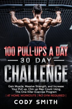 100 Pull-Ups a Day 30 Day Challenge